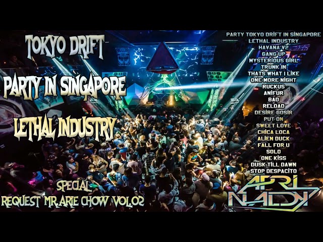 DJ TOKYO DRIFT PARTY IN SINGAPORE 2018  BASS BOOSTED  REQ MRARIE CHOW  JUNGLE DUTCH VOL.02 class=