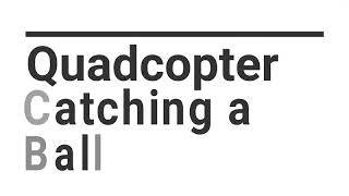 Quadcopter catching a ball