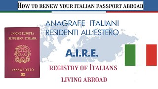 HOW TO RENEW YOUR ITALIAN PASSPORT ABROAD | AIRE REGISTRATION FOR ITALIAN CITIZENS LIVING ABROAD