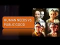 Human Needs vs  Public Good