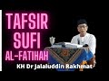 Tafsir sufi al fatihah  kh dr jalaluddin rakhmat