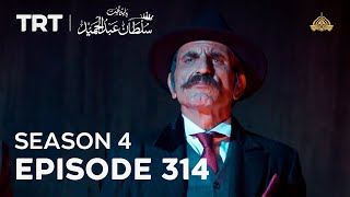 Payitaht Sultan Abdulhamid Episode 314 | Season 4