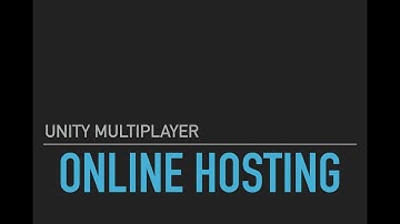 Unity Multiplayer Shooter Tutorial - Part 35: Overview of Hosting a Unity Game Online