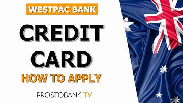 How to Apply for a Westpac Credit Card | Online Application Guide