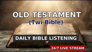 OLD TESTAMENT (TWI BIBLE) LIVE 24/7 AUDIO STREAMING