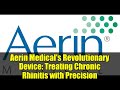 Aerin Medical's Revolutionary Device: Treating Chronic Rhinitis with Precision
