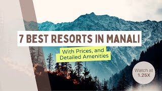 7 Best Resorts in Manali | 6000 to 10000 INR | Extensively Researched