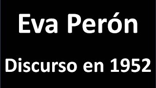 Eva Perón: Discurso el 1 de Mayo de 1952