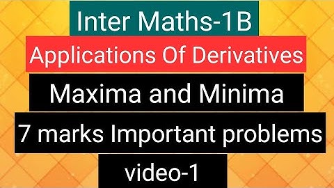 Inter Maths-1B- maxima and minima- 7 marks Important problems - video-1