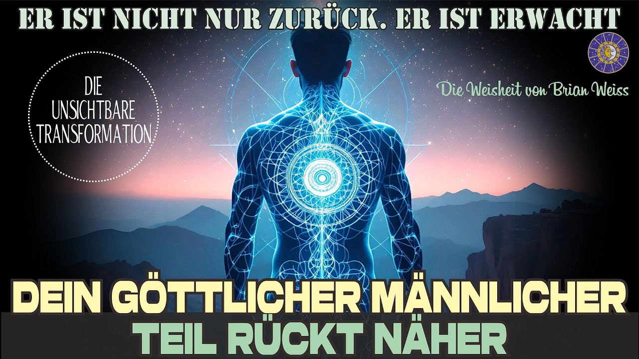🔥 Unbestreitbare Anzeichen für die Wahre Rückkehr Ihres Göttlichen Männlichen