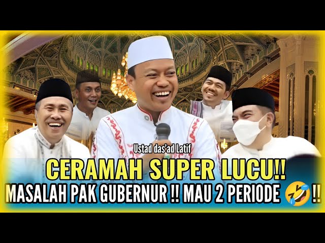 PAK GU8ERNUR MAU 2 PERIODE || CERAMAH SUPER LUCU USTAD DAS'AD LATIF class=