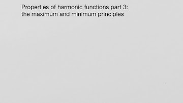 Properties of harmonic functions part 3: the maximum and minimum principle