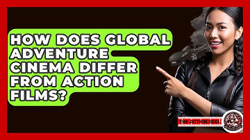 How Does Global Adventure Cinema Differ From Action Films? - The Action Reel