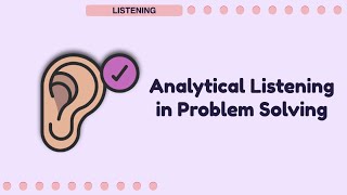 Analytical Listening In Problem Solving