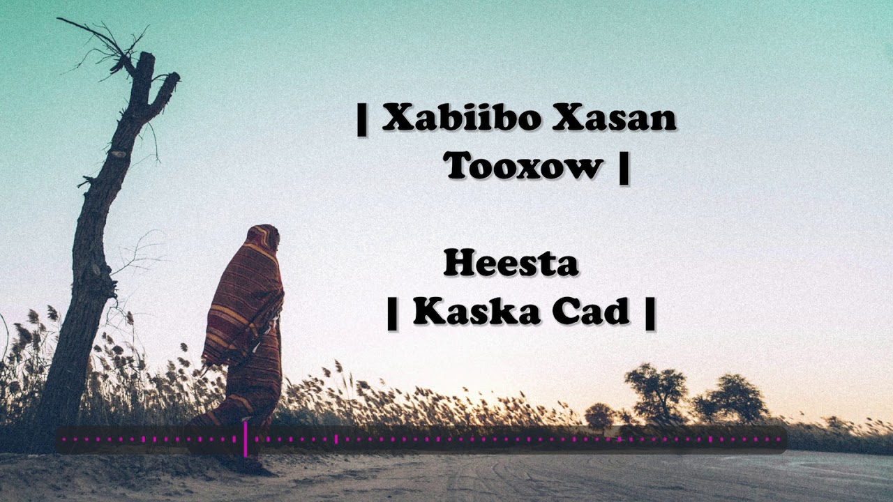 Xabiibo Xassan Tooxow Heesta  Kaska Cad  Astaan Music Lyrics 2020