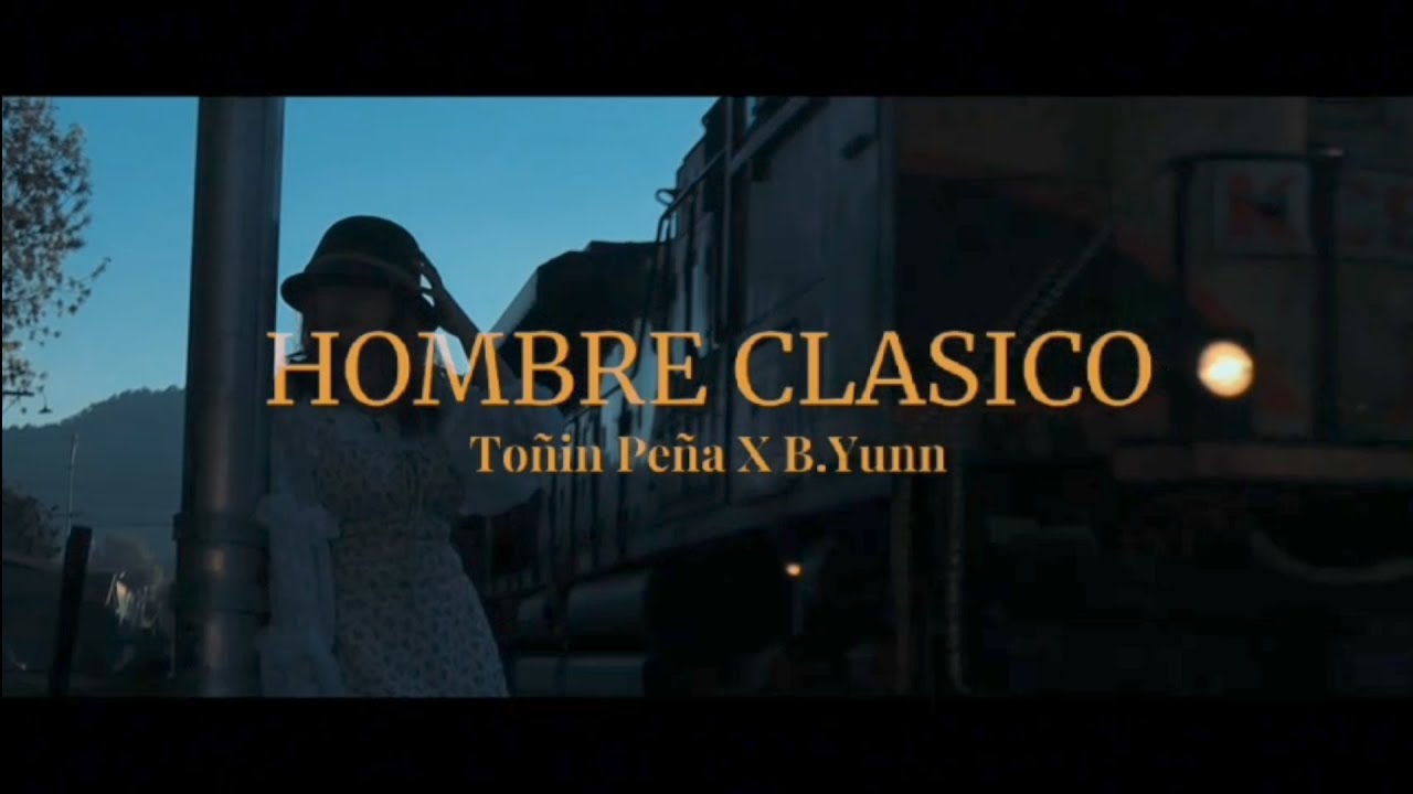 Watch Toñin Peña X B.Yunn - Hombre Clásico (Vídeo Official) on YouTube Watch Toñin Peña X B.Yunn - Hombre Clásico (Vídeo Official) on YouTube