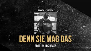 JEROME0511 TYPE BEAT - DENN SIE MAG DAS (Prod. by Ld$) DRILL