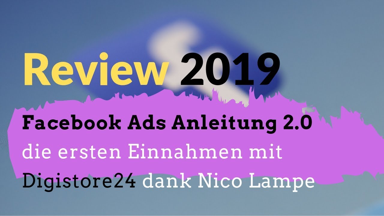 2019 Review Erfahrungsbericht Facebook Ads Anleitung 2.0 von Nico Lampe