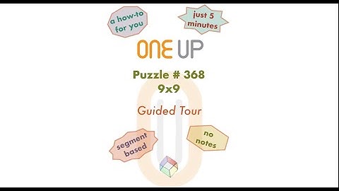 One Up 368 Guided Tour | a how-to for you | 23 Mar 25 solution | #oneuppuzzle #oneup368 #logicpuzzle