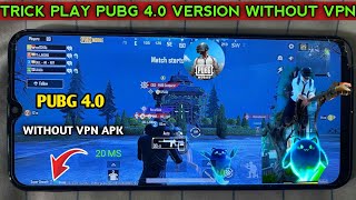 No Vpn | How To Play Pubg Mobile 4.0 Without Vpn from India | PUBGM Without Vpn 4.0 Version Apk