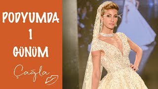 Çağla Podyumda Bir Günüm - Defile Hazırlıklarım Moda-Güzellik