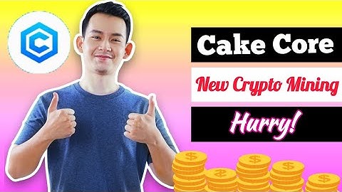Cake Core | Cakecore | New Crypto Mining App | App Like Core Mining | New Crypto Mining App 2023