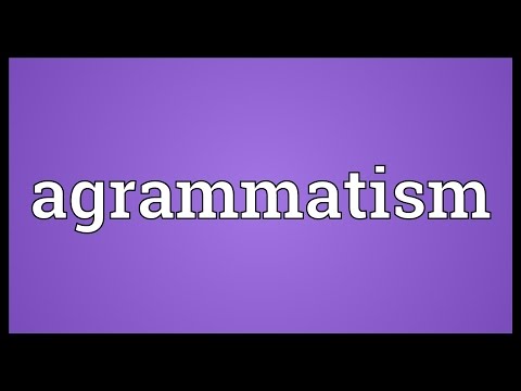 فيديو: ماذا تعني كلمة agrammatism؟