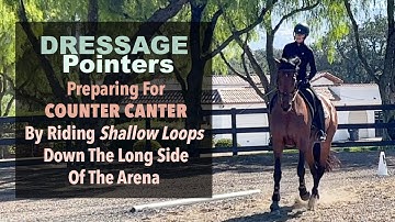 Dressage Pointers: Preparing For Counter Canter By Riding Shallow Loops