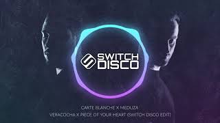 CARTE BLANCHE X MEDUZA - VERACOCHA X PIECE OF YOUR HEART (SWITCH DISCO EDIT)