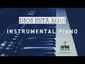 Dios está aquí (Instrumental solo piano)