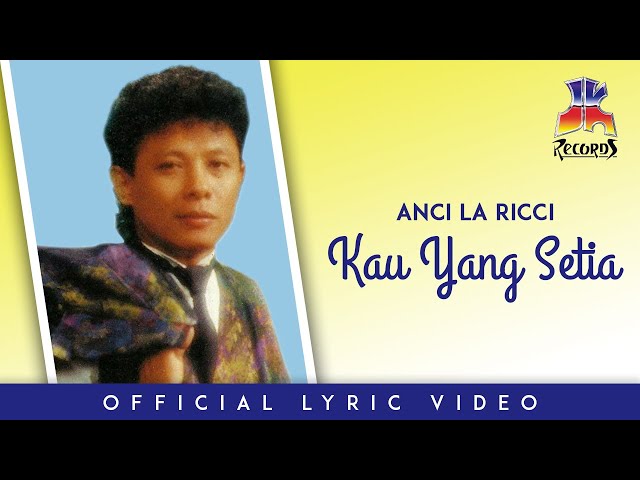 Anci La Ricci - Kau Yang Setia (Official Lyric Video) class=