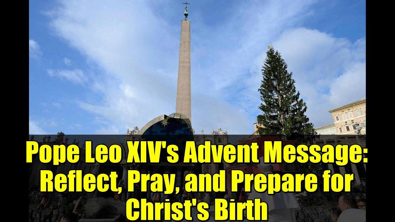 Послание Папы Льва XIV к Адвенту: Размышляйте, молитесь и готовьтесь к рождению Христа.