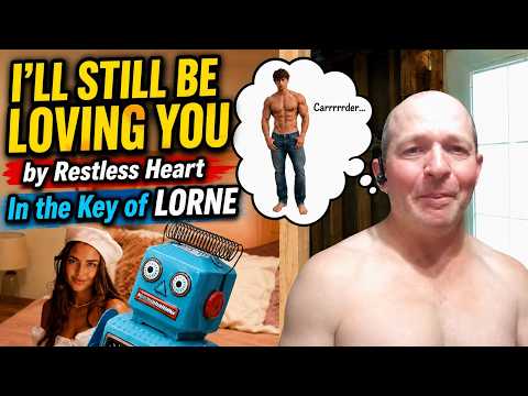 Lorne Armstrong - "I'll Still Be Loving You" by Restless Heart - In the Key of LORNE #lornearmstrong