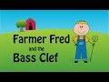 Farmer Fred and the Bass Clef