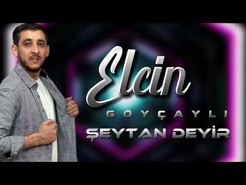 Elcin Goycayli - Şeytan Deyir 2022 (Yeni Mahni)