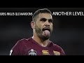 Greg Inglis QLD Maroons - Another Level