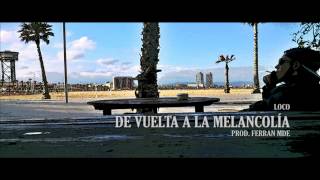 Loco - De Vuelta A La Melancolía - Prod. Ferran Mde