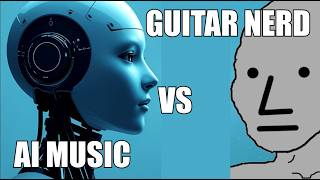 Which Is Worse? Guitar Nerds Or Ai Music?