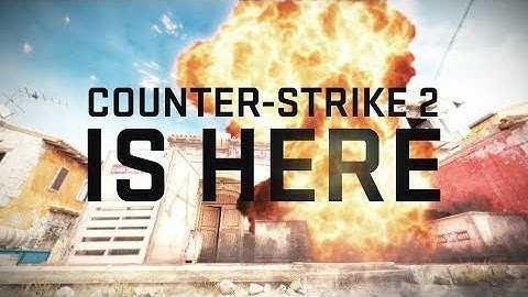 Counter Strike 2   Launch Trailer