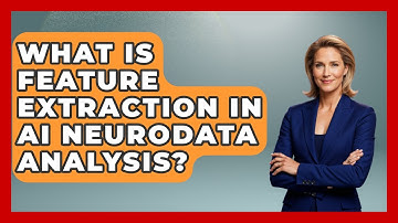 What Is Feature Extraction In AI Neurodata Analysis? - Neurotech Insight Pro