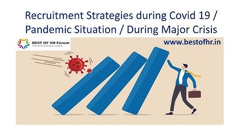 Strategies to overcome recruitment challenges during Covid 19 / Pandemic Situation / Major Crisis