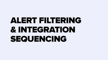 Alert filtering & Sequencing | How to leverage Alert Filters to filter out unwanted Alerts.