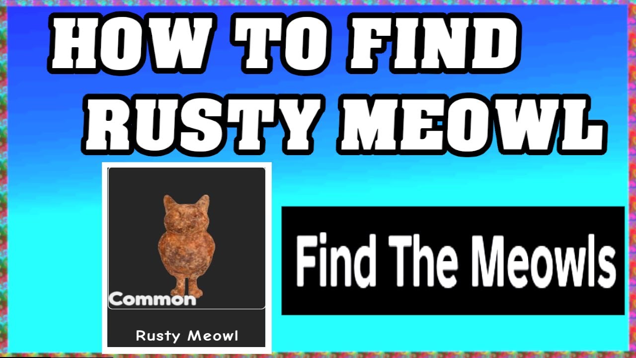 How To Find RUSTY MEOWL in FIND THE MEOWLS ROBLOX [UPDATE] [walkthrough ...