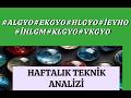 ALGYO - EKGYO - HLGYO - İEYHO - İHLGM - KLGYO - VKGYO HAFTALIK DEĞERLENDİRMELER 17.05.2026