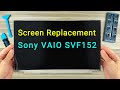 Sony VAIO SVF152A29V (SVF1521N1RW) screen replacement, замена дисплея ноутбука