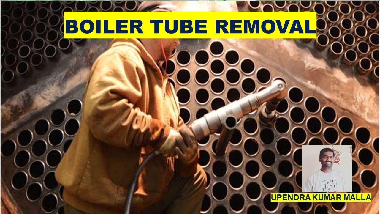 Boiler Tube Removal Boiler Tube Replacement Steam Boilers Boiler