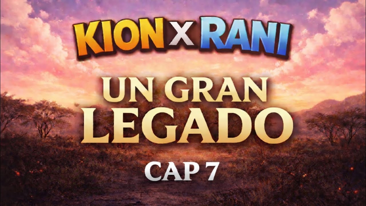 Kion x rani un gran legado cap 7
