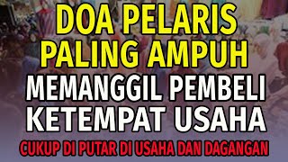 TERBUKTI AMPUH ! Doa Penglaris Dagangan dan Penarik Pembeli - Ruqyah Tempat Usaha - Doa Pelaris