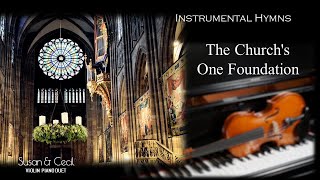 The Church's One Foundation (Samuel Sebastian Wesley) - Organ/Violin Cover