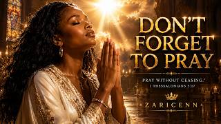 Don't Forget To Pray:  God is Listening  Jesus Forever - Zaricenn